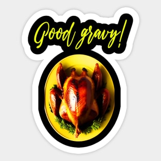 Good Gravy funny Turkey Thanksgiving Day 2022 Sticker